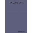 thumbnail image 1 of My Loss - 2015, (Paperback), 1 of 1