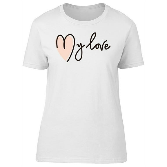 My Love, Cute Pink Heart T-Shirt Women -Image by Shutterstock, Female Medium