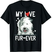 My Love Fur-Ever Cute Bobtail Dog Lover Sheepdog T-Shirt