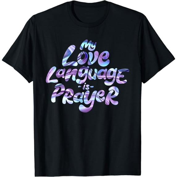 My Love Language Is Prayer Jesus Christian T-Shirt