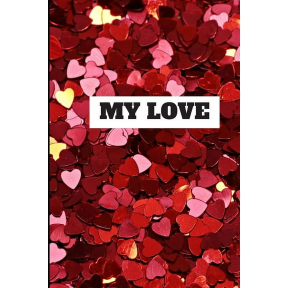 My Love : Lover's book, a gift from a lover to his love, enables them to jot down all the beautiful moments in their lives. (Paperback)