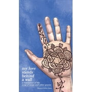 My Love Stands Behind a Wall A Translation of the Song of Songs and Other Poems, Hardcover