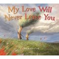 thumbnail image 1 of My Love Will Never Leave You, (Hardcover), 1 of 2