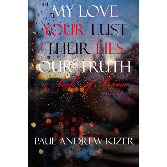 My Love Your Lust Their Lies Our Truth, (Paperback)