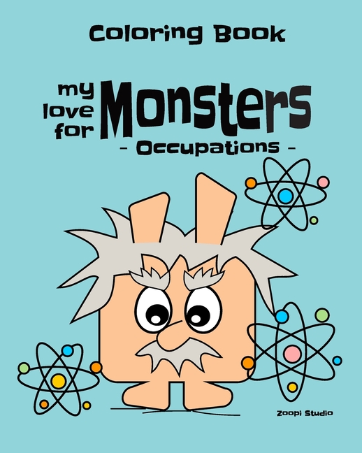 My Love for Monsters: My Love for Monsters - Occupations : Coloring Book (Paperback)