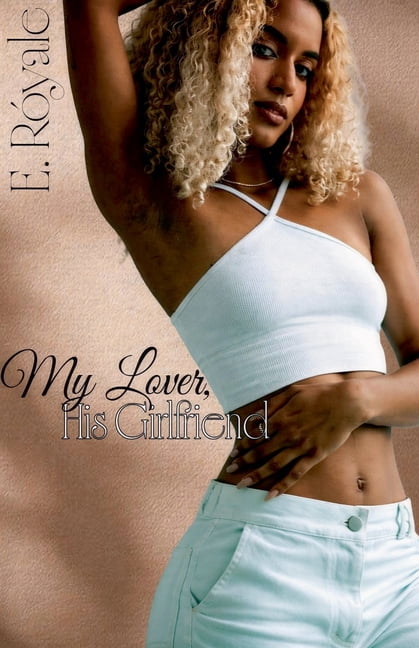 My Lover, His Girlfriend, (Paperback)