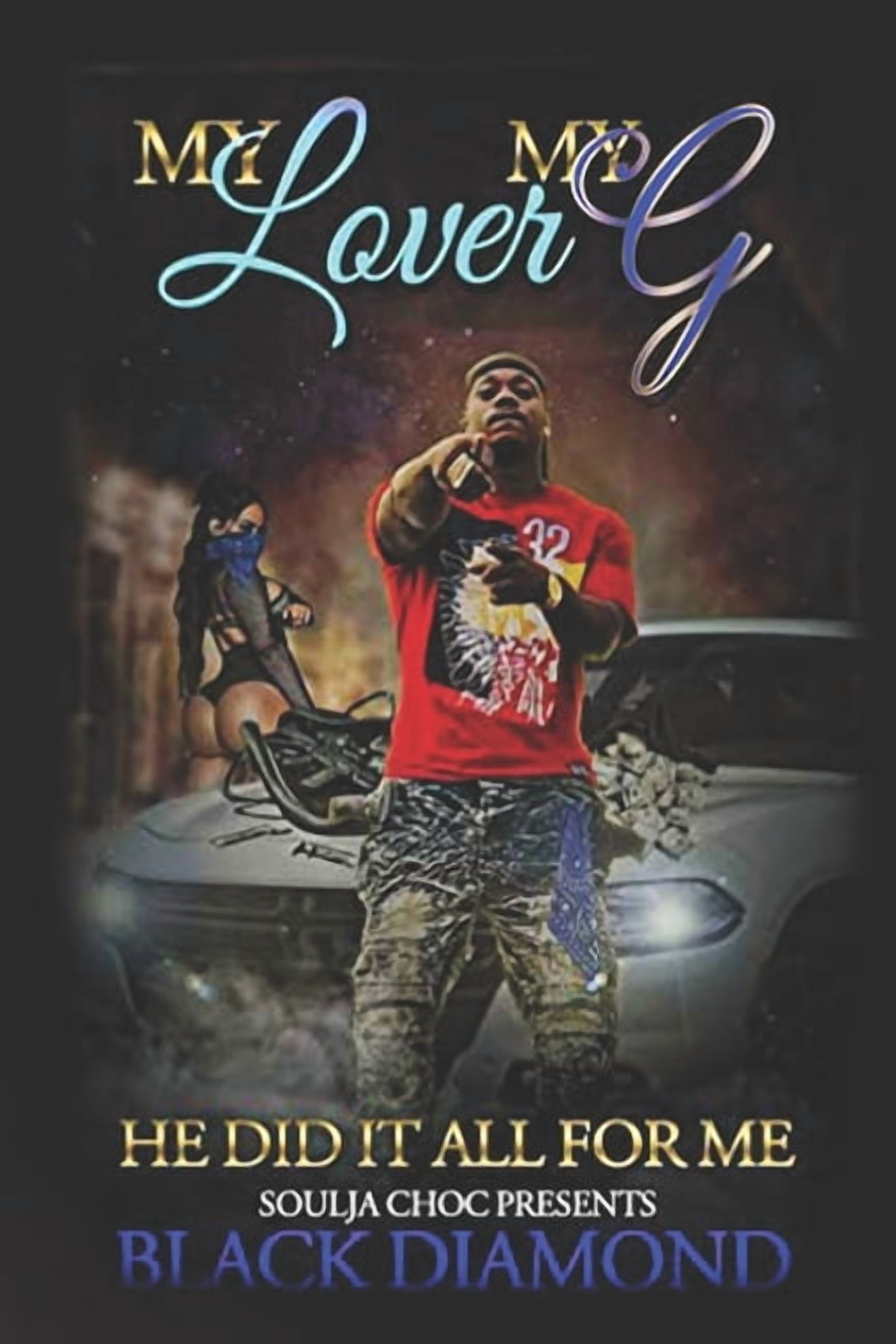 My Lover My G: He Did It All For Me  Paperback  171072210X 9781710722109 Black Diamond