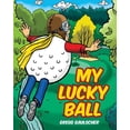 thumbnail image 1 of My Lucky Ball, (Paperback), 1 of 1
