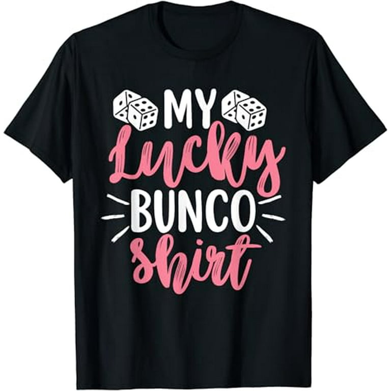 My Lucky Bunco Shirt T-Shirt My Lucky Bunco Shirt T-Shirt
