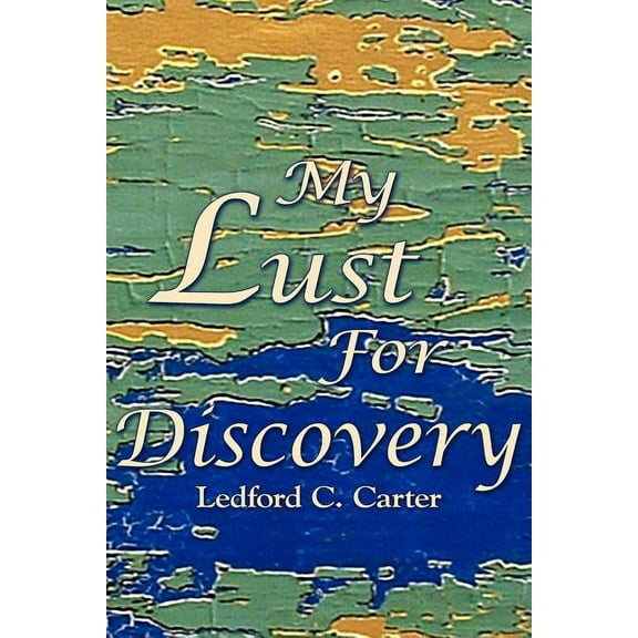 My Lust For Discovery, (Paperback)