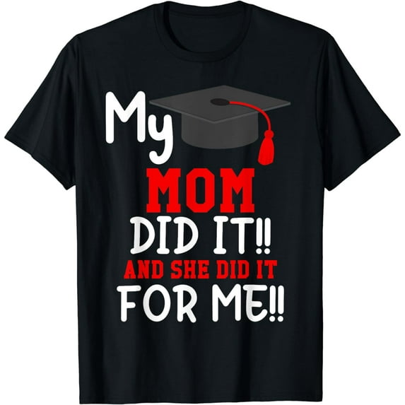 My MOM Did It Graduation Shirt of Kids Nurse Graduation T-Shirt