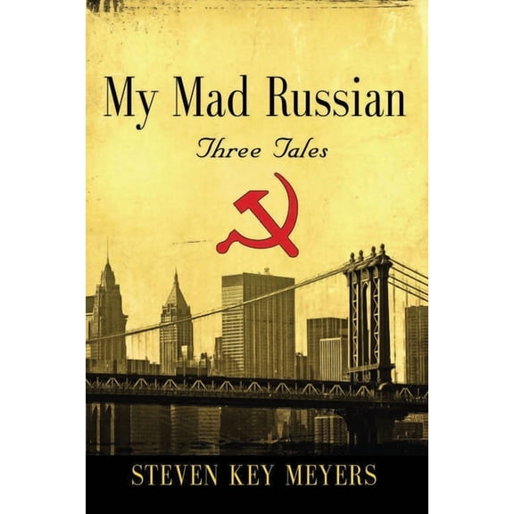 My Mad Russian: Three Tales, (Paperback)