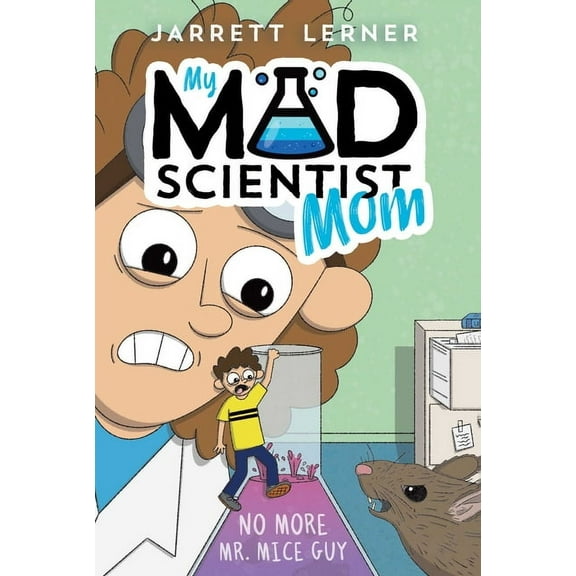 My Mad Scientist Mom No More Mr. Mice Guy, Book 2, (Hardcover)