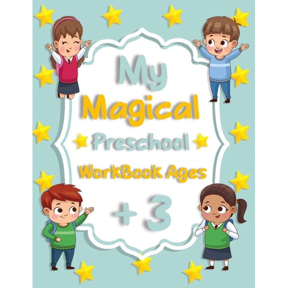 My Magical Preschool Workbook Ages +3: Letter Tracing Lines and Shapes Pen Control Toddler Learning Activities Pre K to Kindergarten (Paperback)