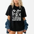 thumbnail image 1 of My Man Is Old His Back Goes Out More Than We Do – T-Shirt / Hoodie / Sweatshirt – Humorous Relationship – Fun Gift for, 1 of 6