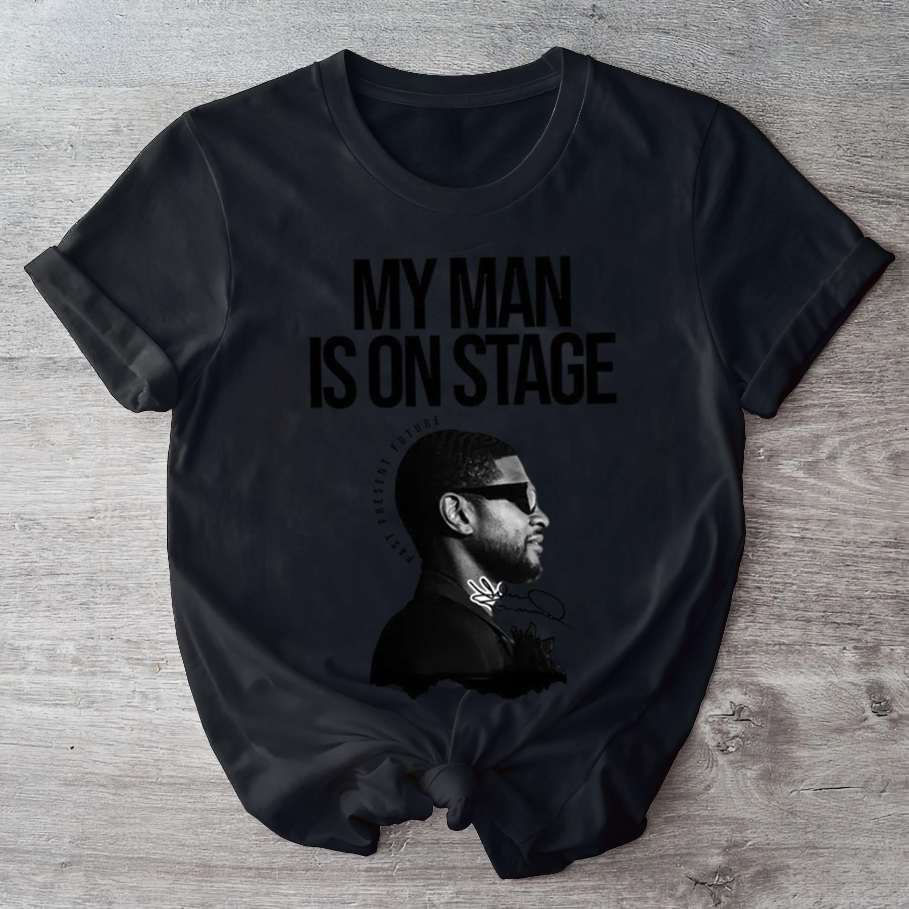 My Man Is On Stage Usher Tour 2024 Graphic Signature Tshirt