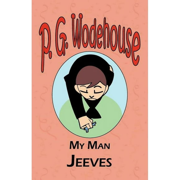 My Man Jeeves - From the Manor Wodehouse Collection, a selection from the early works of P. G. Wodehouse (Paperback)