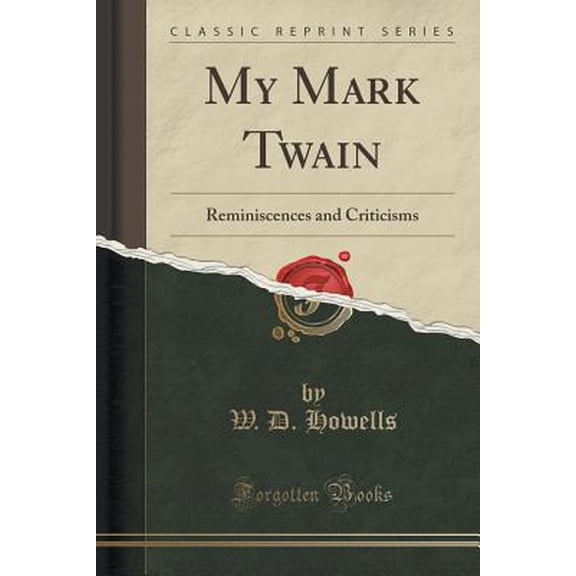 Pre-Owned My Mark Twain : Reminiscences and Criticisms (Classic Reprint)