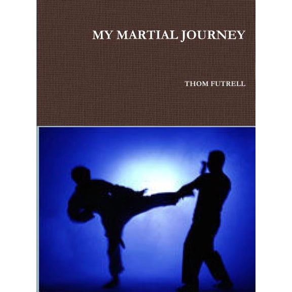 My Martial Journey, (Paperback)
