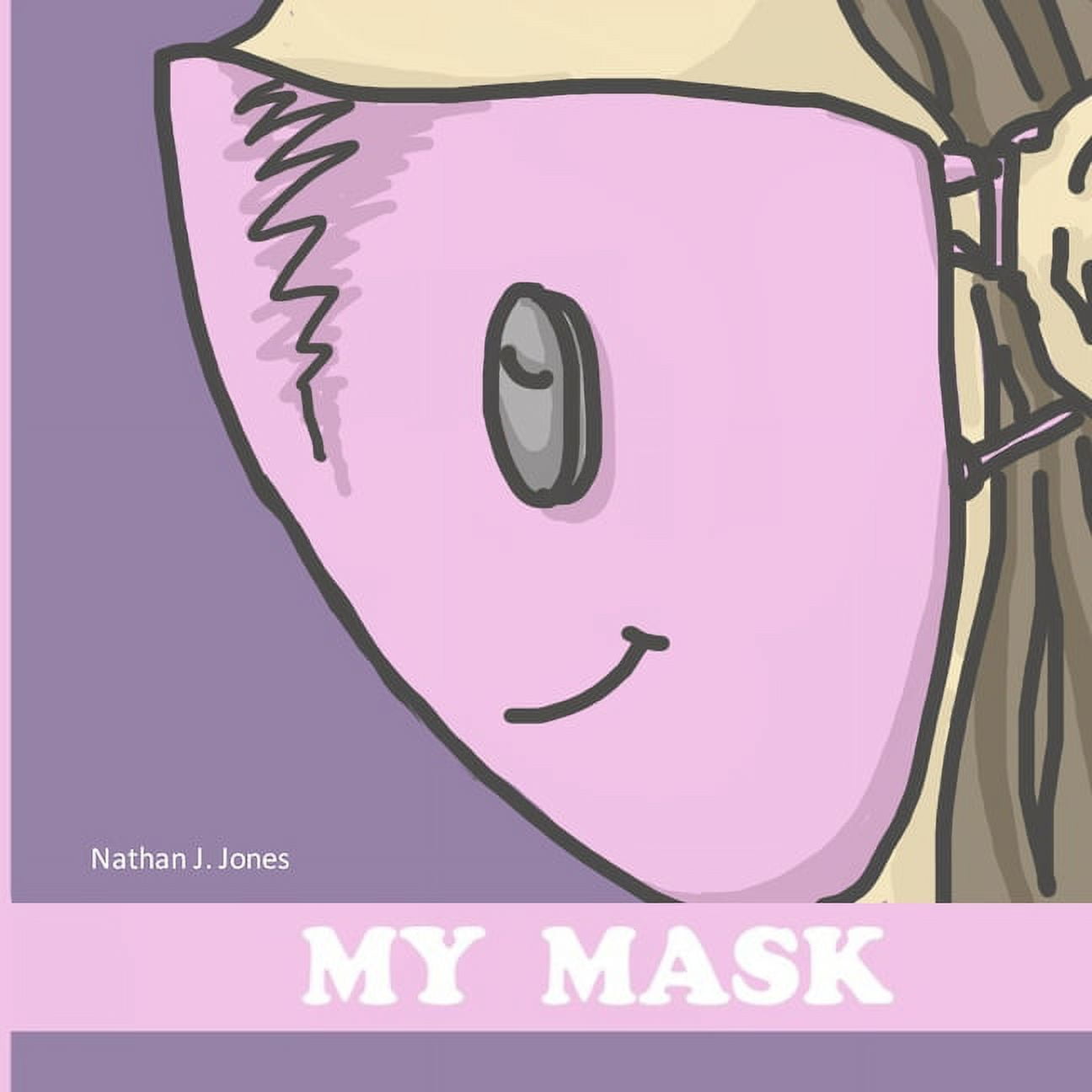 My Mask: Children's picture book about the life of a safety mask ...