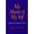 thumbnail image 1 of Pre-Owned My Master Is My Self: The Birth of a Spiritual Teacher (Paperback) 1883929075 9781883929077, 1 of 1