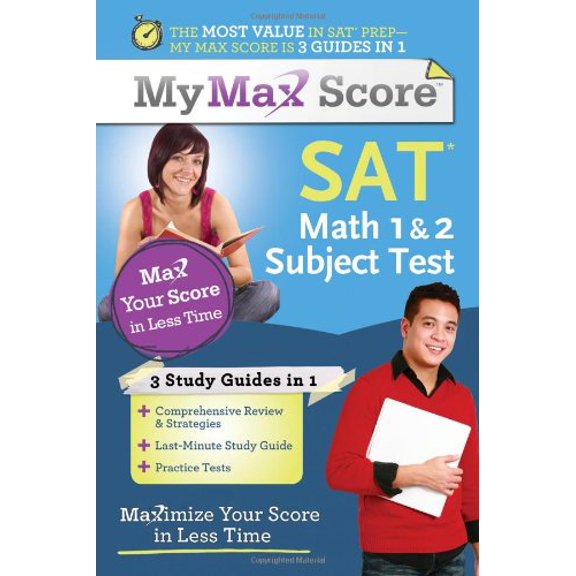 Pre-Owned My Max Score SAT Math 1 & 2 Subject Test: Maximize Your Score in Less Time (Paperback) 1402256019 9781402256011
