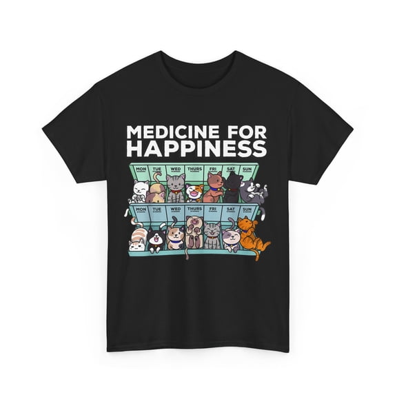 My Medicine For Happiness Called Cats every day kitten cat T-Shirt