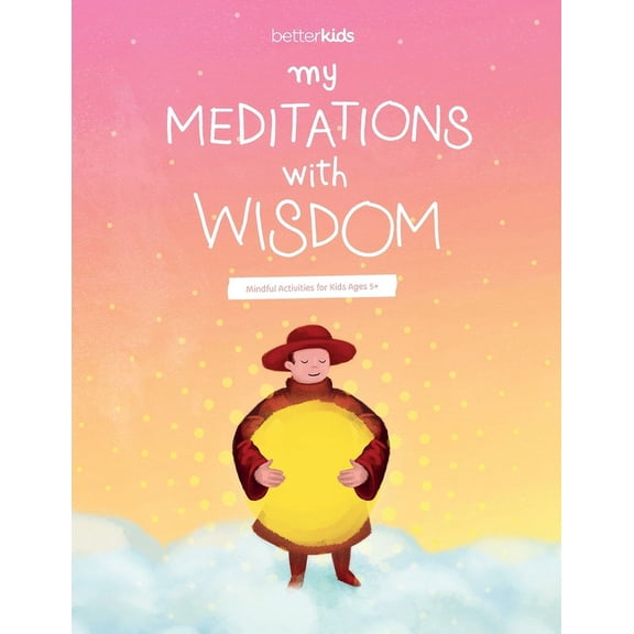 Wisdom Social Emotional Learning Activit My Meditations With Wisdom: Mindful Activities for Kids Ages 5+, (Paperback)