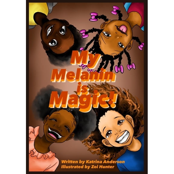 My Melanin is Magic, (Paperback)