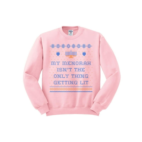 My Menorah Isn't The Only Thing Getting Lit Hanukkah Sweatshirt Large Pink