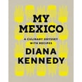 thumbnail image 1 of My Mexico: A Culinary Odyssey with Recipes, (Hardcover), 1 of 1