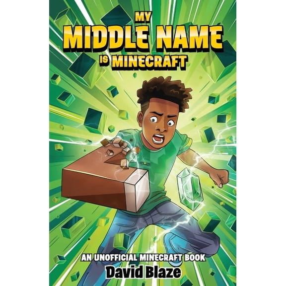 My Middle Name Is Minecraft: (an Unofficial Minecraft Book), (Paperback)