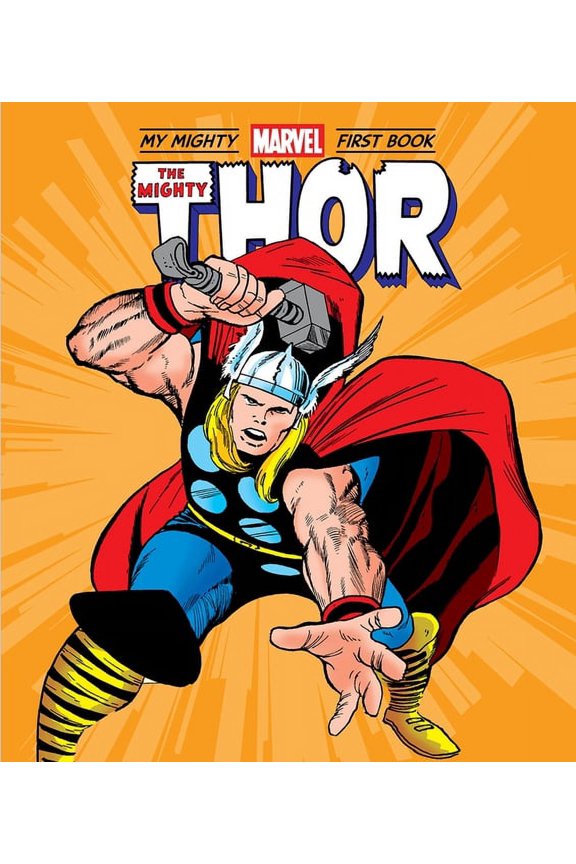 My Mighty Marvel First Book The Mighty Thor: My Mighty Marvel First Book, (Board Book)