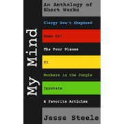 My Mind An Anthology of Short Works Paperback 1983299480 9781983299483 Jesse Steele