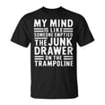 thumbnail image 1 of My Mind Is Like Someone Emptied The Junk Drawer T-Shirt - Funny Sarcastic Quote Graphic Tee - Humorous Brain, 1 of 3