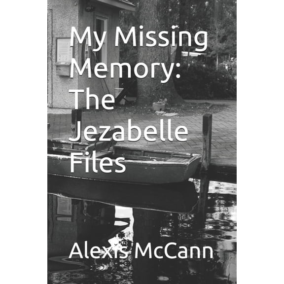My Missing Memory: The Jezabelle Files My Missing Memory: The Jezabelle Files, Book 1, (Paperback)
