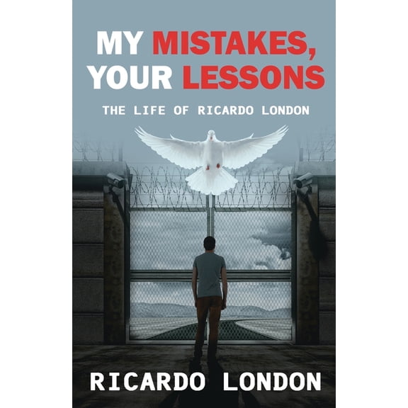 My Mistakes, Your Lessons: The Life of Ricardo London, (Paperback)
