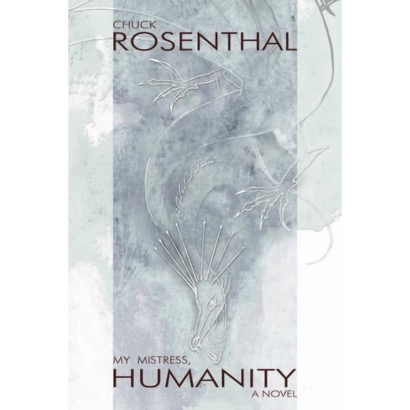 My Mistress, Humanity (Paperback) by Chuck Rosenthal