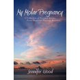 thumbnail image 1 of Pre-Owned My Molar Pregnancy: A Collection of Personal Stories From Diagnosis Through Recovery (Paperback) 0615212255 9780615212258, 1 of 1