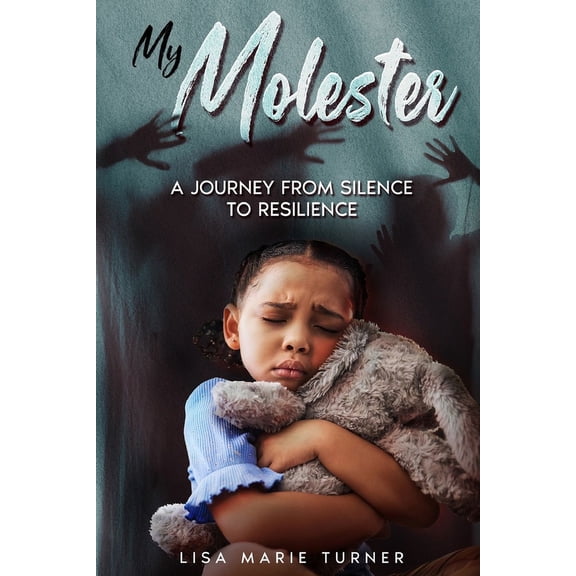 My Molester: A Journey From Silence To Resilence (Paperback)