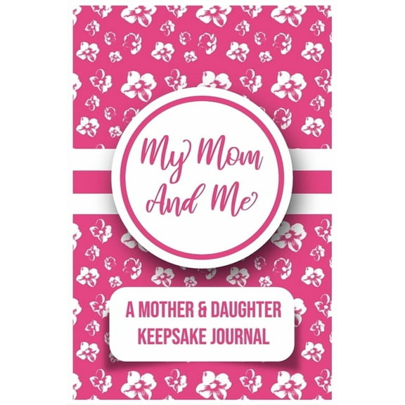 My Mom And Me: A Mother And daughter Keepsake Journal, (Paperback)