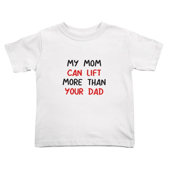 My Mom Can Lift More Than Your Dad Cute Toddler Tshirts for Boys Girls (White, Youth L)