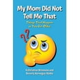 thumbnail image 1 of My Mom Did Not Tell Me That: Things That Happen as You Get Older, (Paperback), 1 of 1