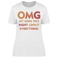 thumbnail image 1 of My Mom Is Always Right Women's T-shirt, 1 of 2