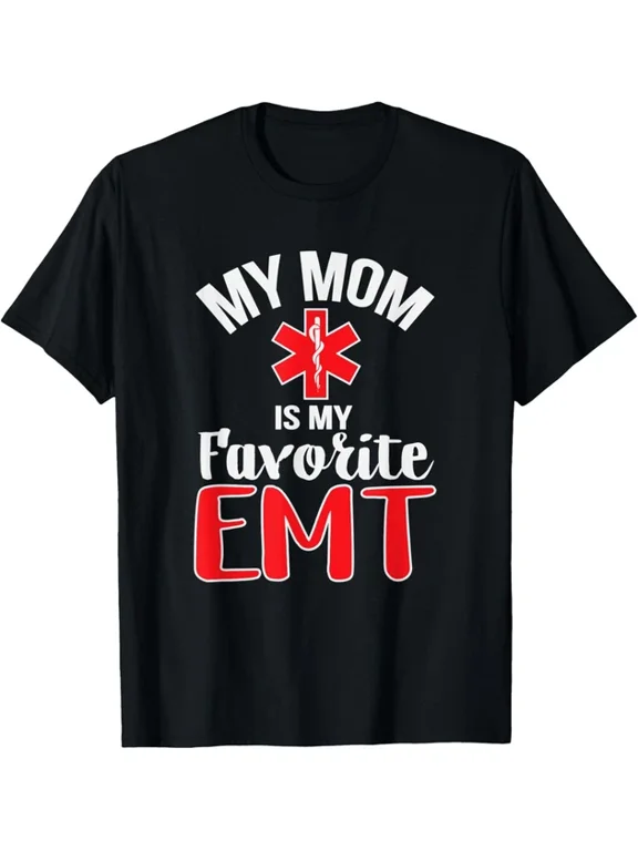 My Mom Is My Favorite EMT Everyday Design Gift T-shirt