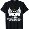 thumbnail image 1 of My Mom Is My Guardian Angel Memorial Day in Memory of Mom T-Shirt, 1 of 3