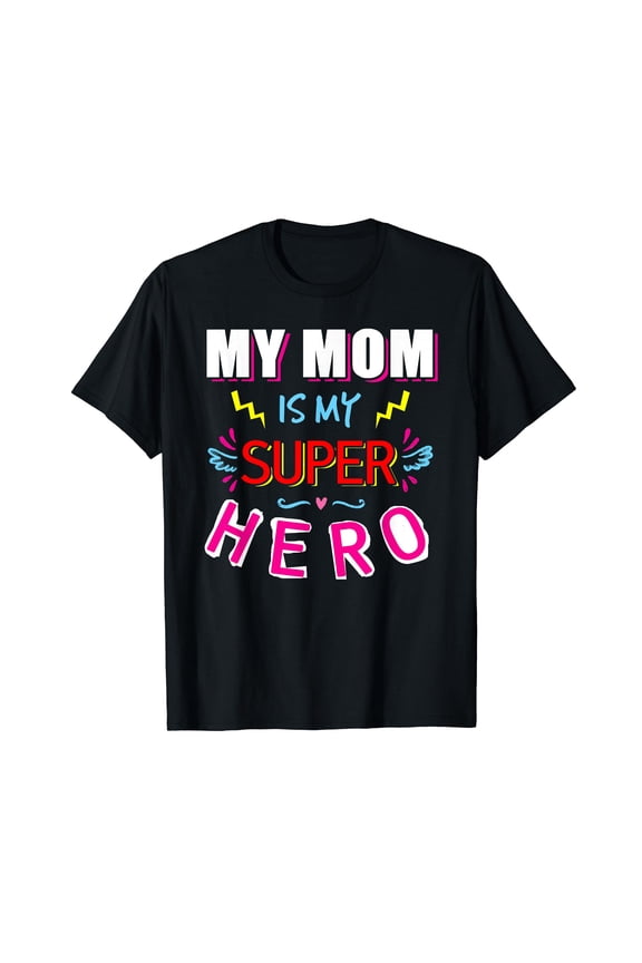 My Mom Is My Super Hero T-Shirt