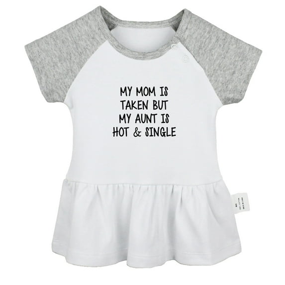 My Mom Is Taken My Aunt Is Hot Single Funny Dresses For Baby, Newborn Babies Skirts, Infant Princess Dress, 0-24M Kids Graphic Clothes (Gray Raglan Dresses, 12-18 Months)