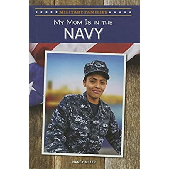 Pre-Owned My Mom Is in the Navy Military Families Library Binding Nancy Miller