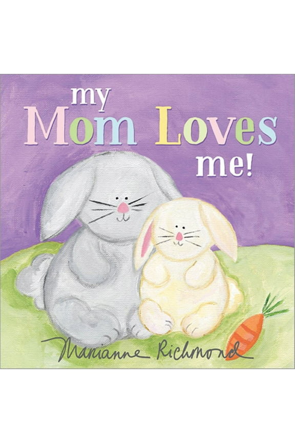 : My Mom Loves Me! (Board Book)